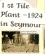 First Tile Plant in Seymour 1924